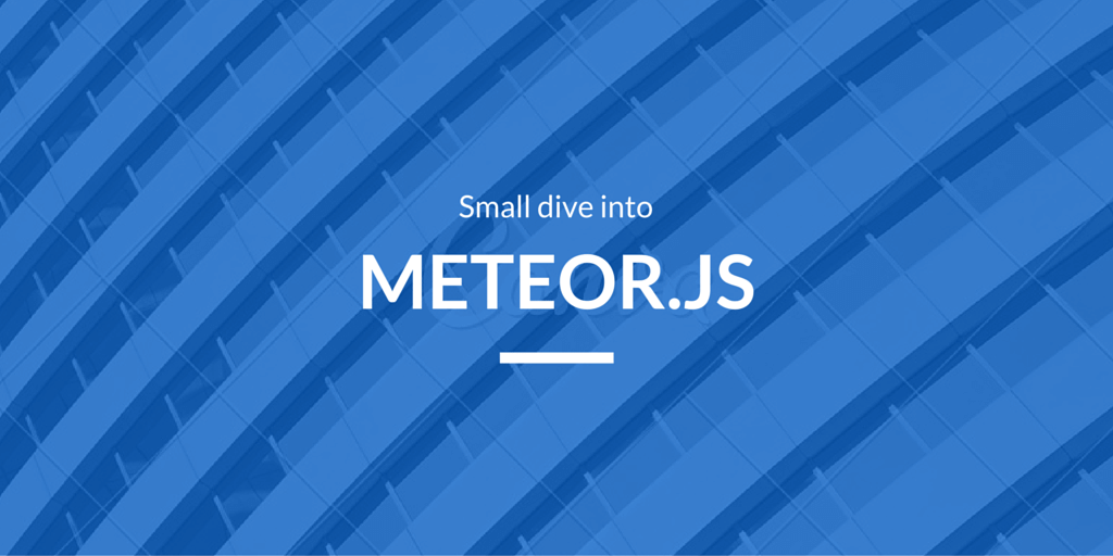 Small Dive Into Meteor.JS Written on Building Background